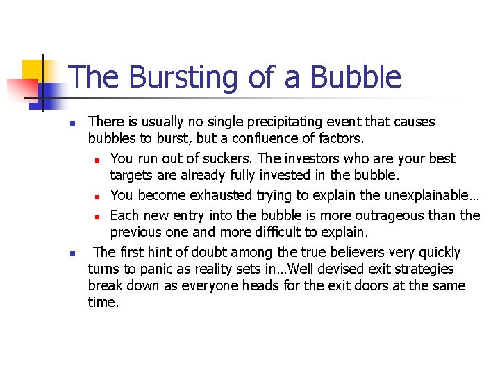 The Bursting of a Bubble n n There is usually no single precipitating event