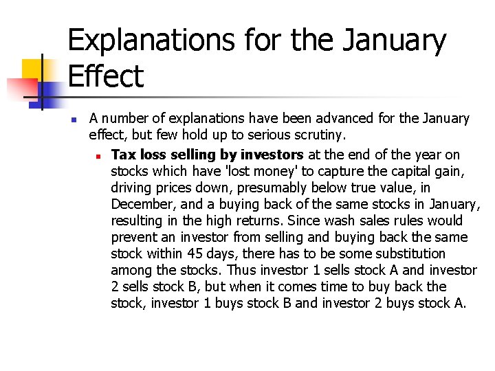 Explanations for the January Effect n A number of explanations have been advanced for