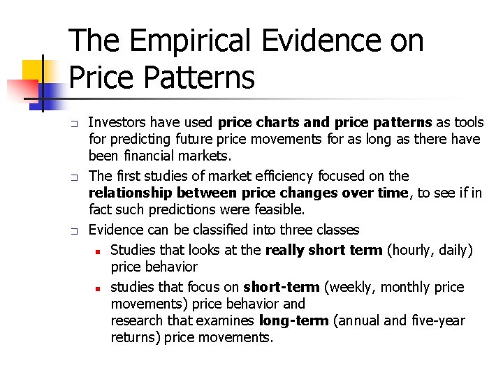 The Empirical Evidence on Price Patterns � � � Investors have used price charts