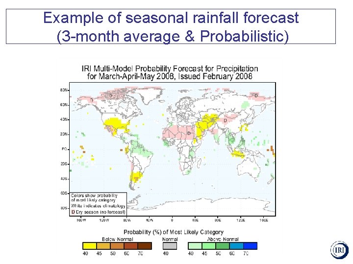 Example of seasonal rainfall forecast (3 -month average & Probabilistic) 