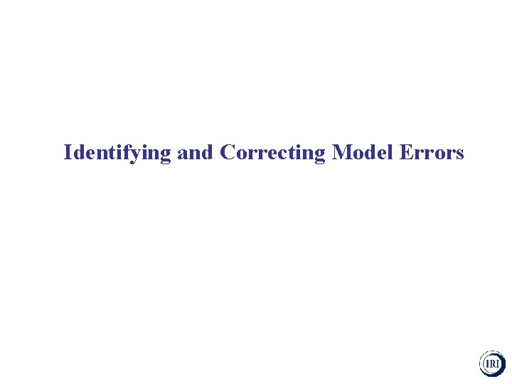 Identifying and Correcting Model Errors 