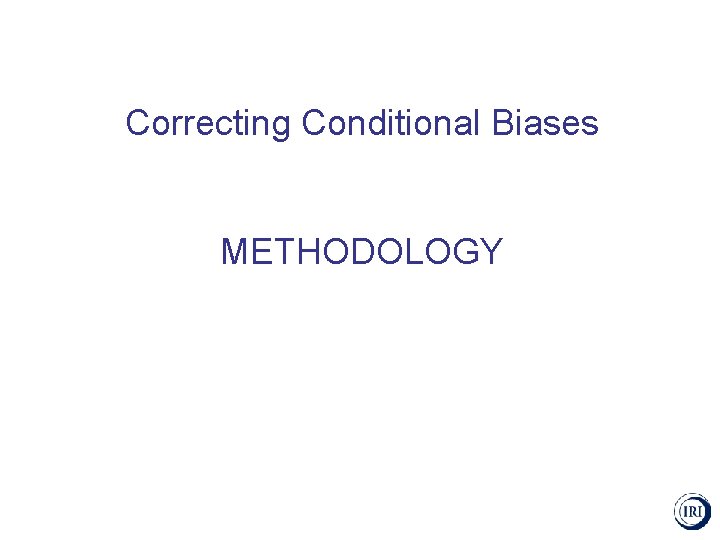 Correcting Conditional Biases METHODOLOGY 