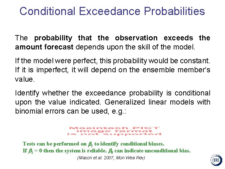 Conditional Exceedance Probabilities The probability that the observation exceeds the amount forecast depends upon