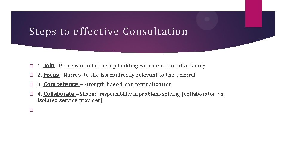 Steps to effective Consultation � 1. Join – Process of relationship building with members