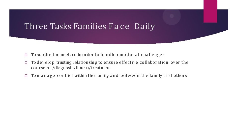Three Tasks Families F a c e Daily � To soothe themselves in order
