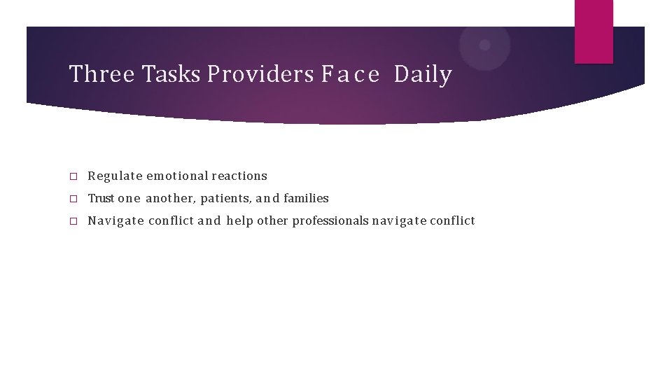 Three Tasks Providers F a c e Daily � Regulate emotional reactions � Trust