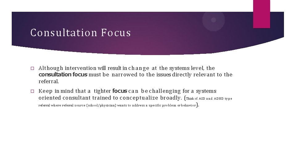 Consultation Focus � Although intervention will result in c h a n g e
