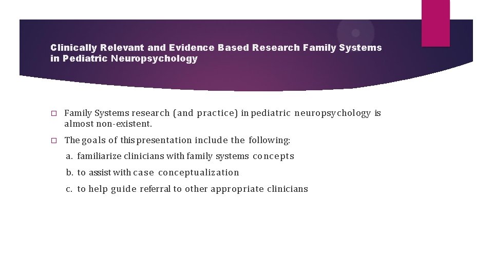 Clinically Relevant and Evidence Based Research Family Systems in Pediatric Neuropsychology � Family Systems