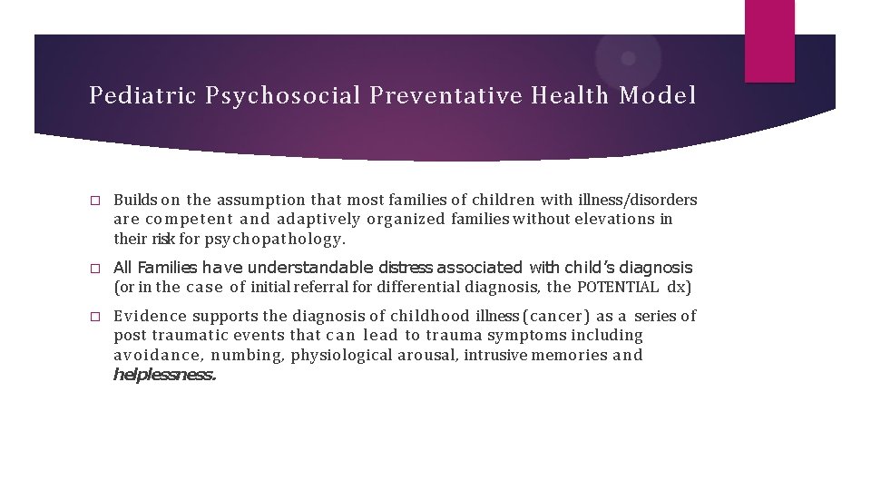 Pediatric Psychosocial Preventative Health Model � Builds on the assumption that most families of