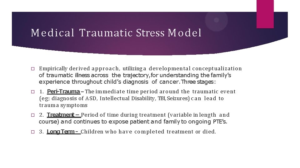 Medical Traumatic Stress Model � Empirically derived a p p r o a c