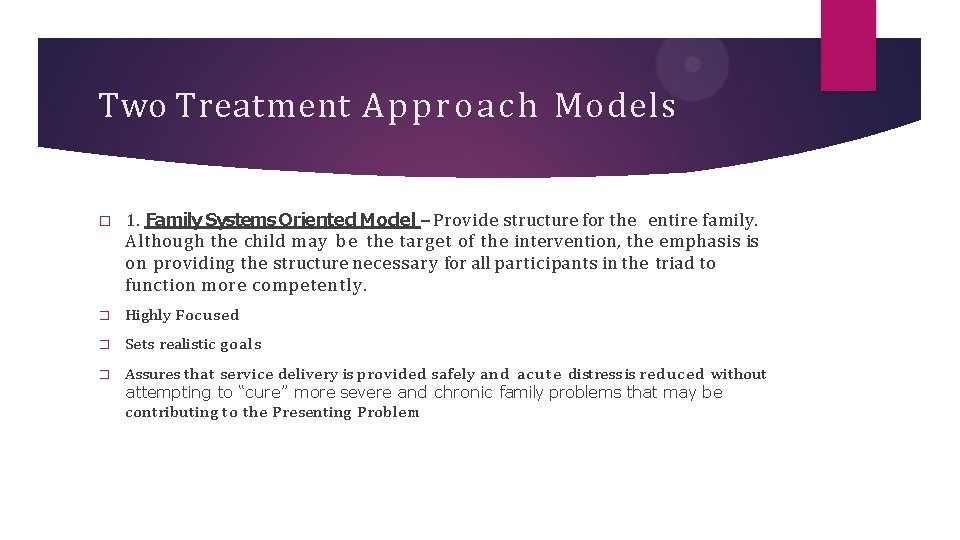 Two Treatment A p p r o a c h Models � 1. Family