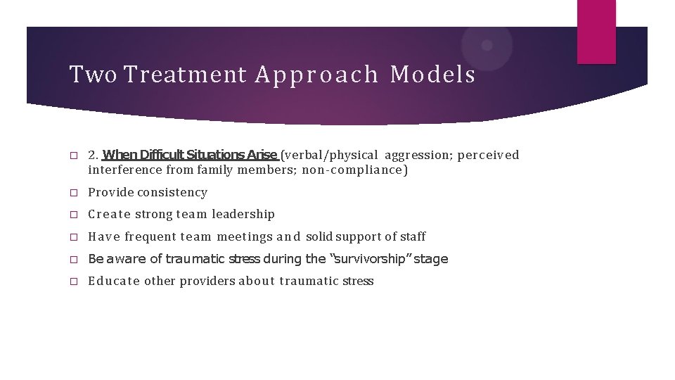 Two Treatment A p p r o a c h Models � 2. When