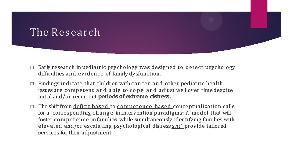 The Research � Early research in pediatric psychology was designed to d e t