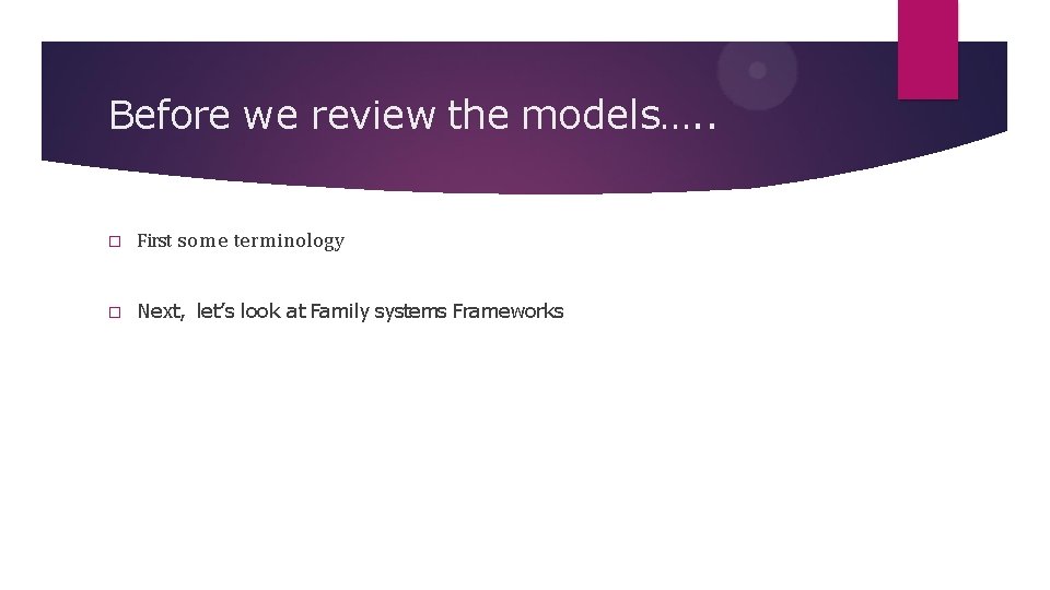Before we review the models…. . � First some terminology � Next, let’s look