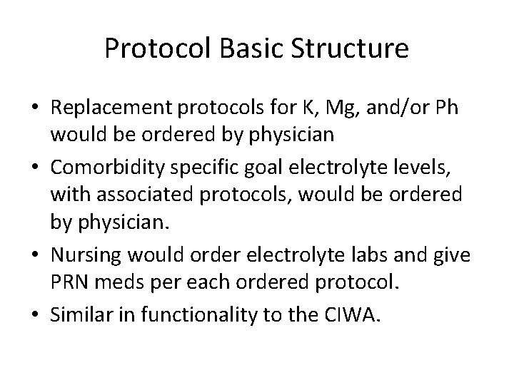 Protocol Basic Structure • Replacement protocols for K, Mg, and/or Ph would be ordered