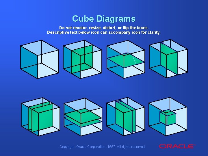 Cube Diagrams Do not recolor, resize, distort, or flip the icons. Descriptive text below