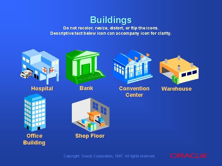 Buildings Do not recolor, resize, distort, or flip the icons. Descriptive text below icon