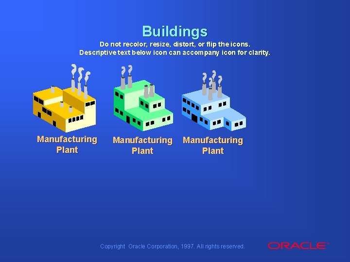 Buildings Do not recolor, resize, distort, or flip the icons. Descriptive text below icon