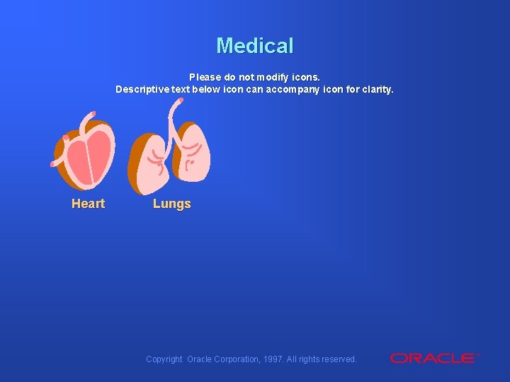 Medical Please do not modify icons. Descriptive text below icon can accompany icon for