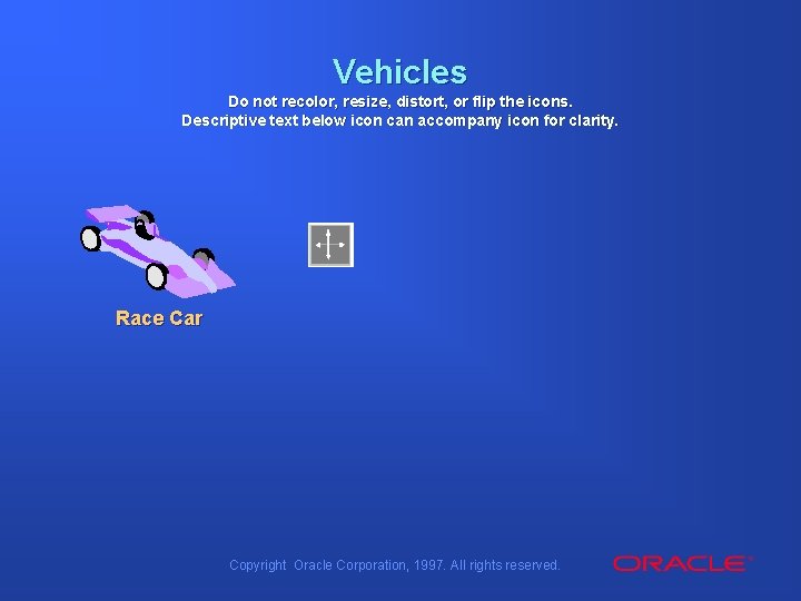 Vehicles Do not recolor, resize, distort, or flip the icons. Descriptive text below icon