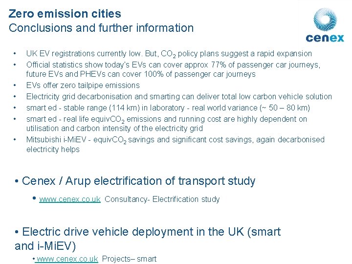 Zero emission cities Conclusions and further information • • UK EV registrations currently low.