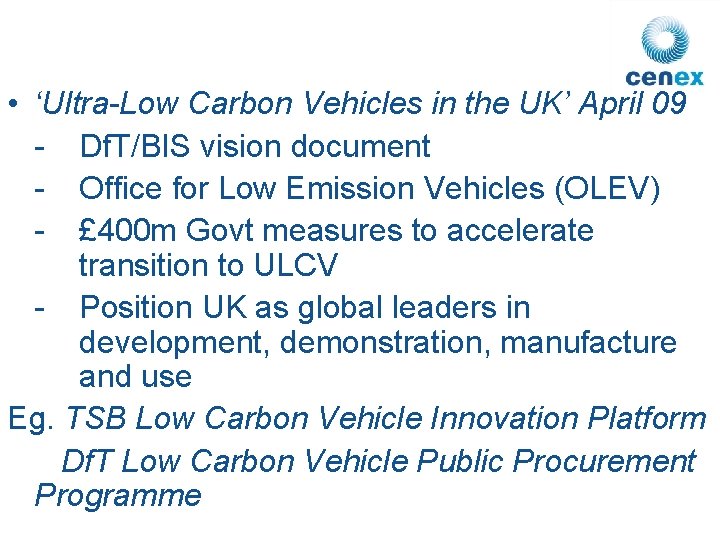  • ‘Ultra-Low Carbon Vehicles in the UK’ April 09 - Df. T/BIS vision