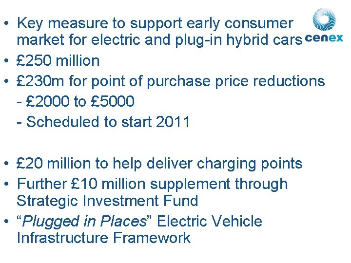  • Key measure to support early consumer market for electric and plug-in hybrid