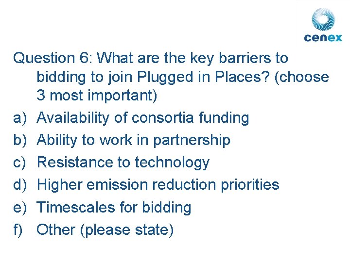 Question 6: What are the key barriers to bidding to join Plugged in Places?