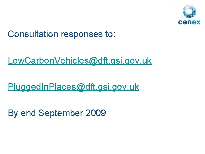 Consultation responses to: Low. Carbon. Vehicles@dft. gsi. gov. uk Plugged. In. Places@dft. gsi. gov.