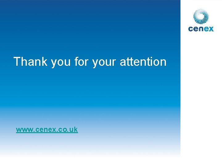 Thank you for your attention www. cenex. co. uk 