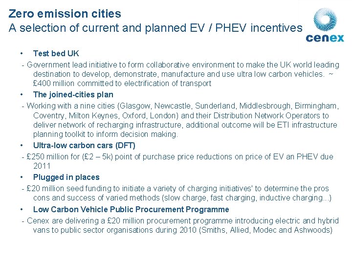 Zero emission cities A selection of current and planned EV / PHEV incentives •