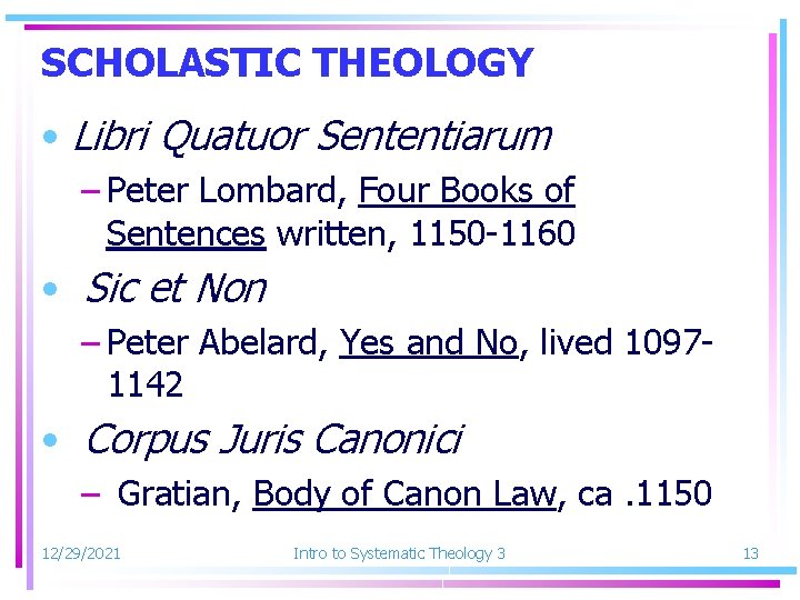 SCHOLASTIC THEOLOGY • Libri Quatuor Sententiarum – Peter Lombard, Four Books of Sentences written,