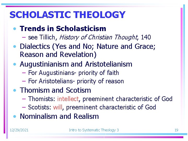 SCHOLASTIC THEOLOGY • Trends in Scholasticism – see Tillich, History of Christian Thought, 140