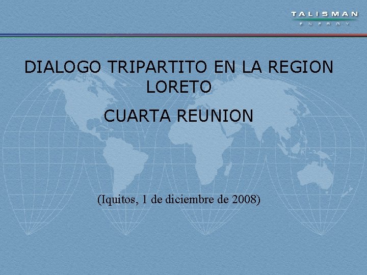 DIALOGO TRIPARTITO EN LA REGION LORETO CUARTA REUNION (Iquitos, 1 de diciembre de 2008)