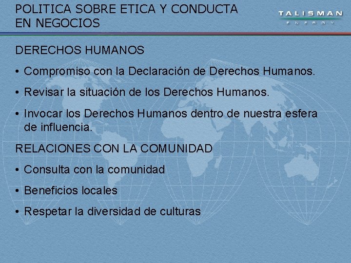 POLITICA SOBRE ETICA Y CONDUCTA EN NEGOCIOS DERECHOS HUMANOS • Compromiso con la Declaración