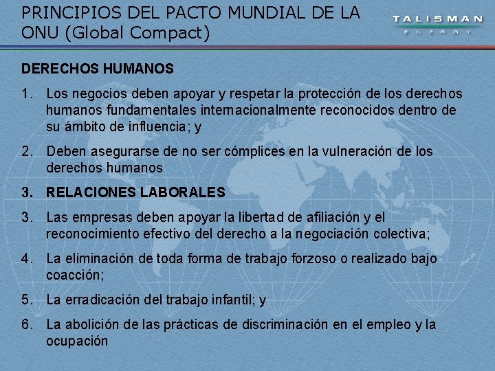 PRINCIPIOS DEL PACTO MUNDIAL DE LA ONU (Global Compact) DERECHOS HUMANOS 1. Los negocios