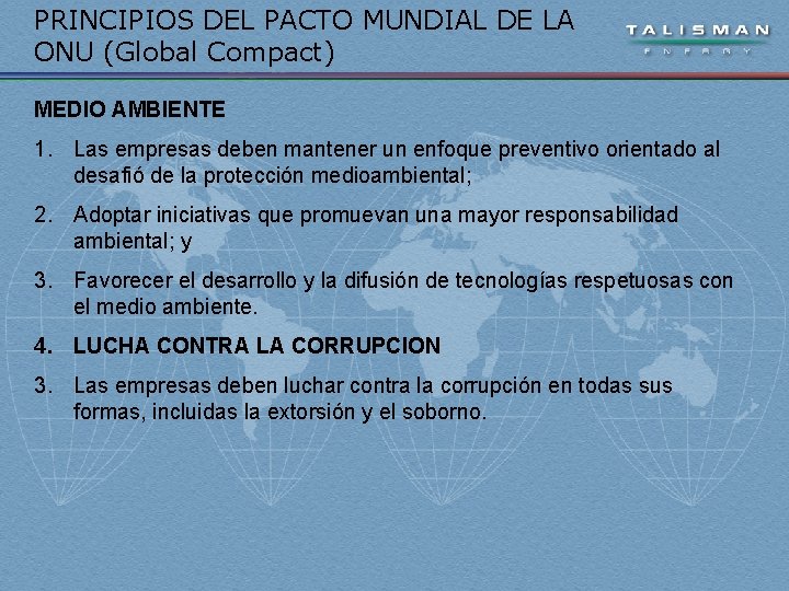 PRINCIPIOS DEL PACTO MUNDIAL DE LA ONU (Global Compact) MEDIO AMBIENTE 1. Las empresas