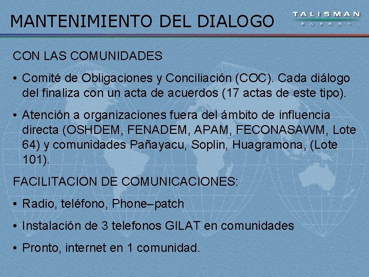 MANTENIMIENTO DEL DIALOGO CON LAS COMUNIDADES • Comité de Obligaciones y Conciliación (COC). Cada