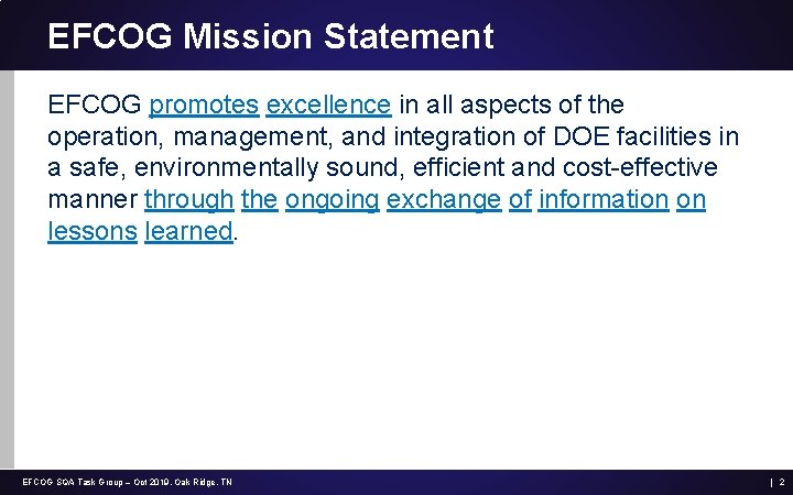 EFCOG Mission Statement EFCOG promotes excellence in all aspects of the operation, management, and