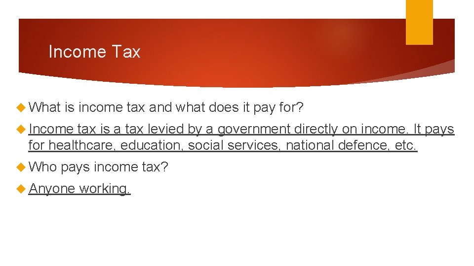 Income Tax What is income tax and what does it pay for? Income tax