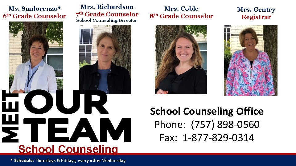 Ms. Sanlorenzo* 6 th Grade Counselor Mrs. Richardson 7 th Grade Counselor School Counseling