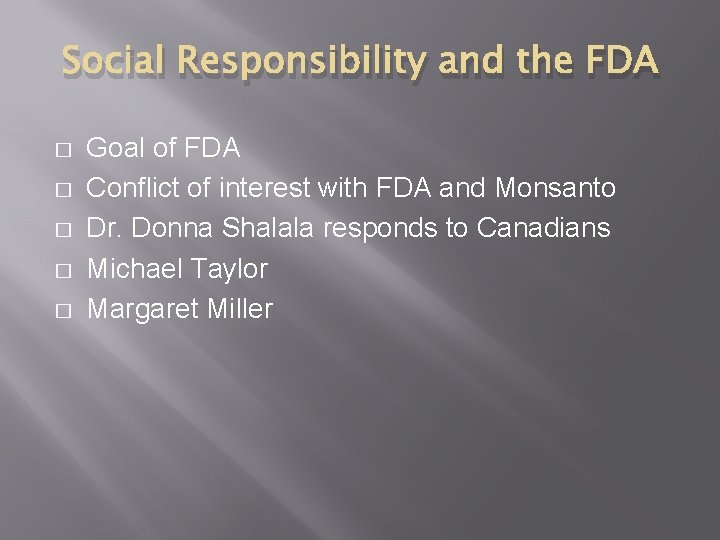 Social Responsibility and the FDA � � � Goal of FDA Conflict of interest