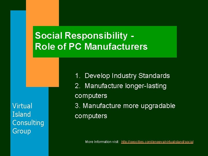 Social Responsibility Role of PC Manufacturers Virtual Island Consulting Group 1. Develop Industry Standards