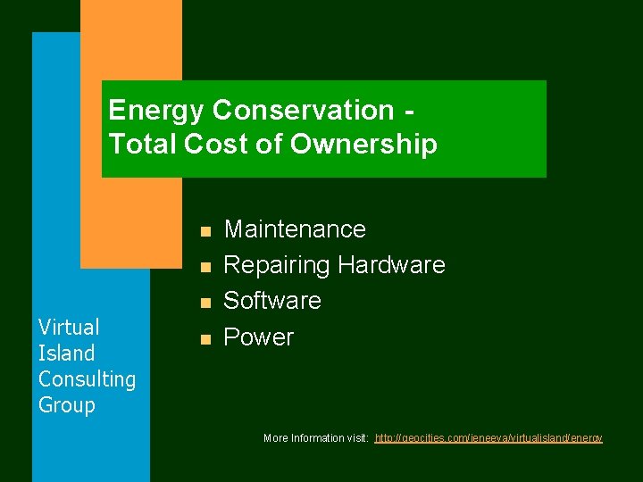 Energy Conservation Total Cost of Ownership n n n Virtual Island Consulting Group n