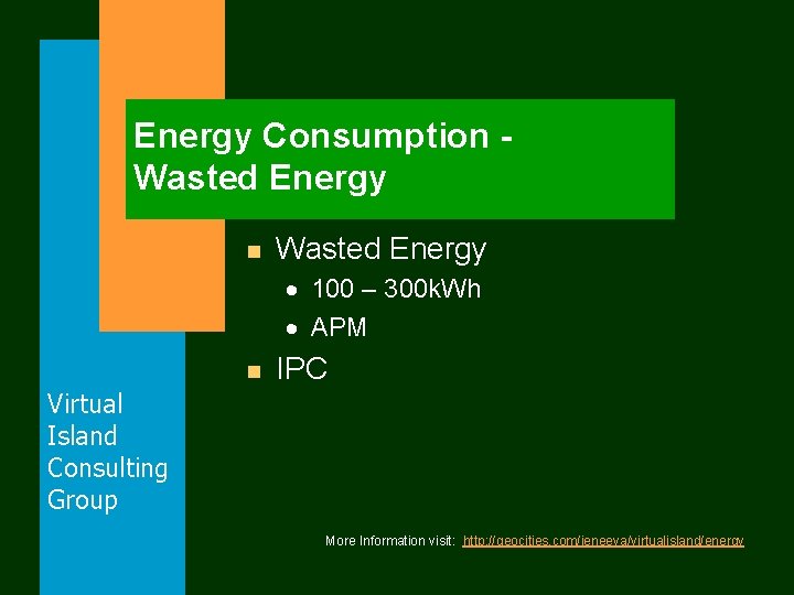 Energy Consumption Wasted Energy · 100 – 300 k. Wh · APM n IPC