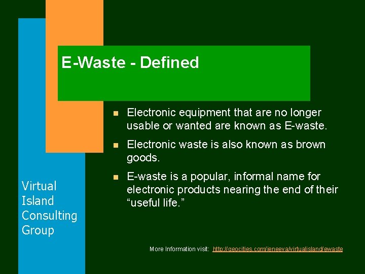 E-Waste - Defined Virtual Island Consulting Group n Electronic equipment that are no longer