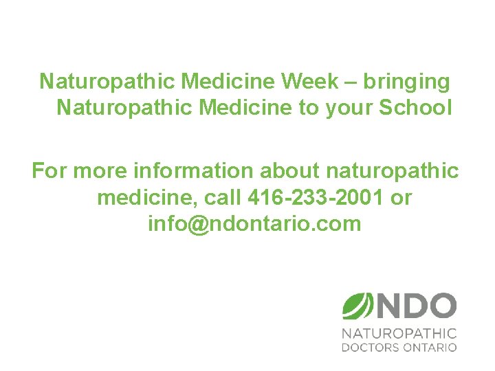 Naturopathic Medicine Week – bringing Naturopathic Medicine to your School For more information about