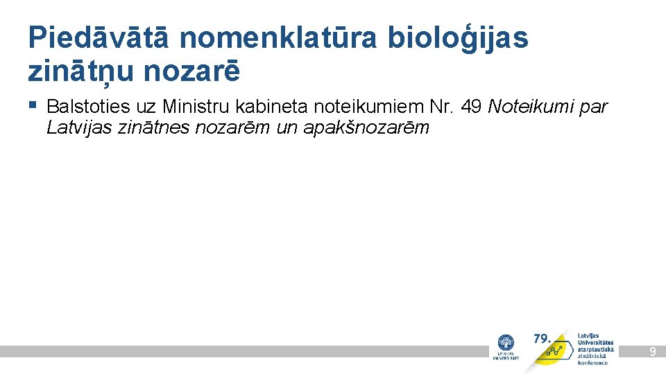 Piedāvātā nomenklatūra bioloģijas zinātņu nozarē § Balstoties uz Ministru kabineta noteikumiem Nr. 49 Noteikumi