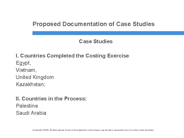 Proposed Documentation of Case Studies I. Countries Completed the Costing Exercise Egypt, Vietnam, United
