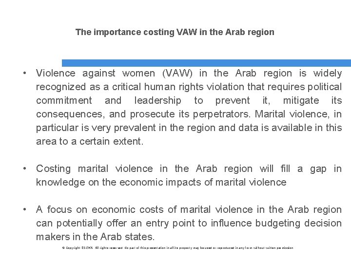 The importance costing VAW in the Arab region • Violence against women (VAW) in